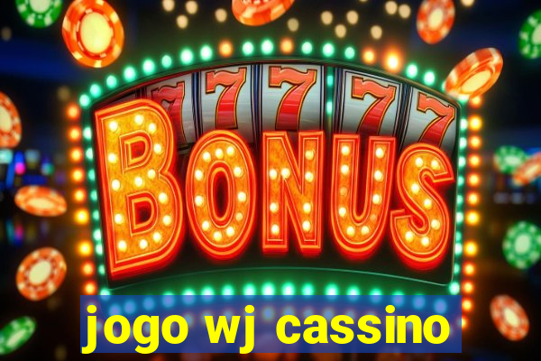 jogo wj cassino